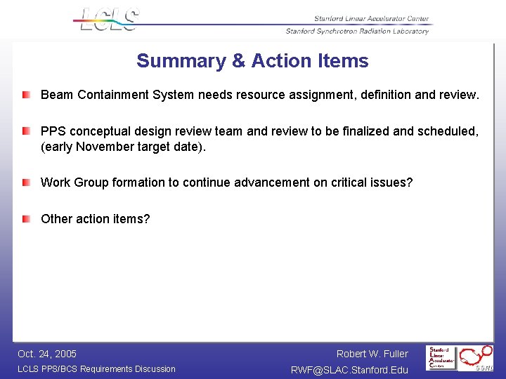 Summary & Action Items Beam Containment System needs resource assignment, definition and review. PPS