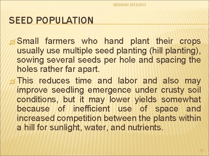 SESSION 2012/2013 SEED POPULATION Small farmers who hand plant their crops usually use multiple