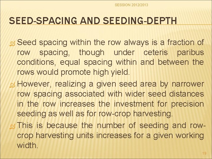 SESSION 2012/2013 SEED-SPACING AND SEEDING-DEPTH Seed spacing within the row always is a fraction