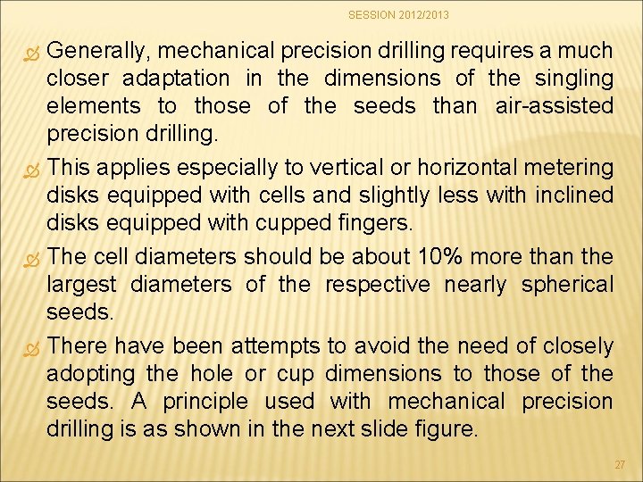 SESSION 2012/2013 Generally, mechanical precision drilling requires a much closer adaptation in the dimensions