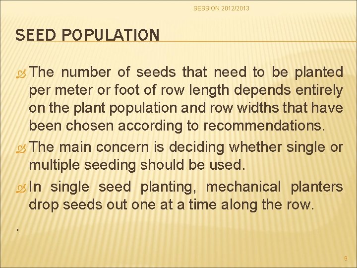 SESSION 2012/2013 SEED POPULATION The number of seeds that need to be planted per