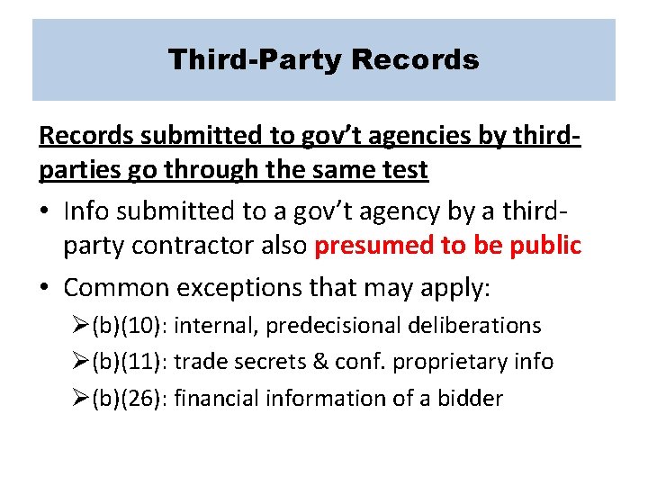 Third-Party Records submitted to gov’t agencies by thirdparties go through the same test •