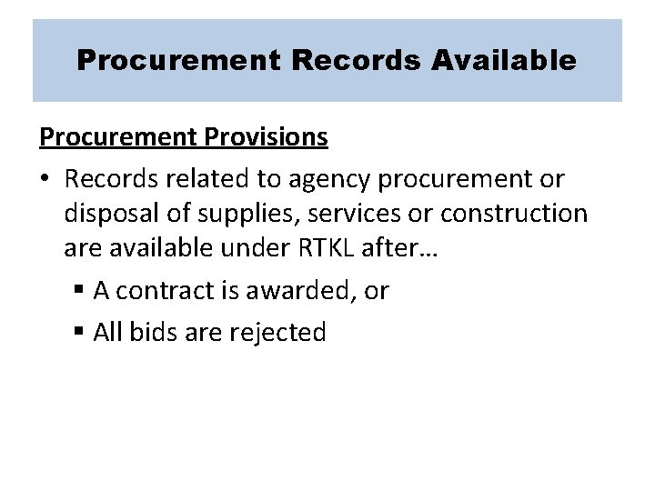 Procurement Records Available Procurement Provisions • Records related to agency procurement or disposal of