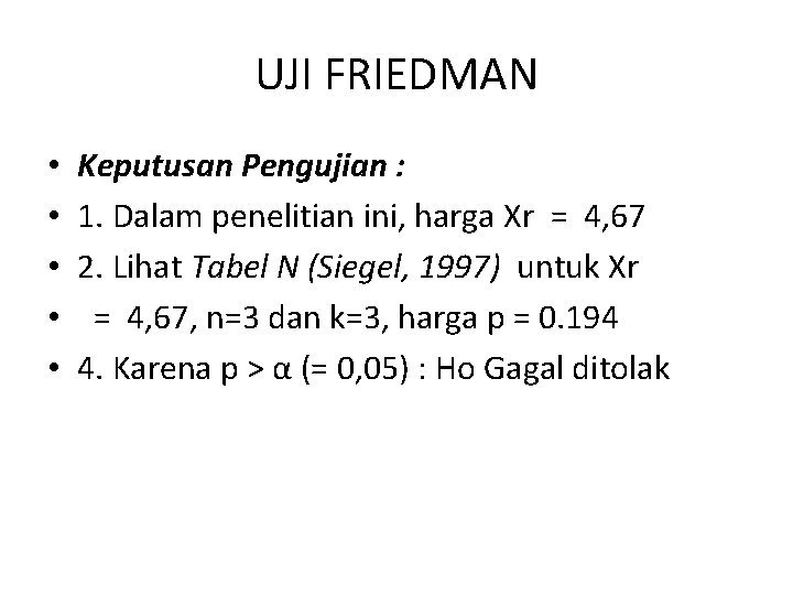 UJI FRIEDMAN • • • Keputusan Pengujian : 1. Dalam penelitian ini, harga Xr