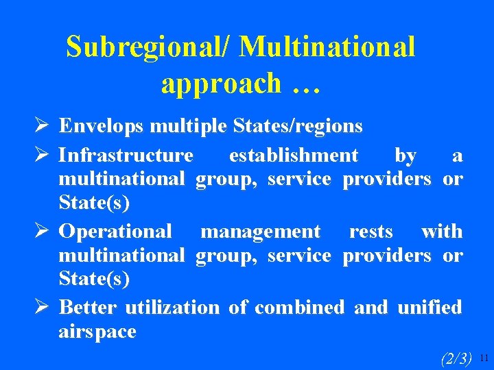 Subregional/ Multinational approach … Ø Envelops multiple States/regions Ø Infrastructure establishment by a multinational