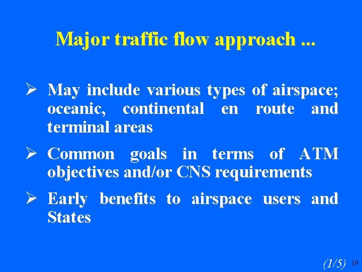 Major traffic flow approach. . . Ø May include various types of airspace; oceanic,