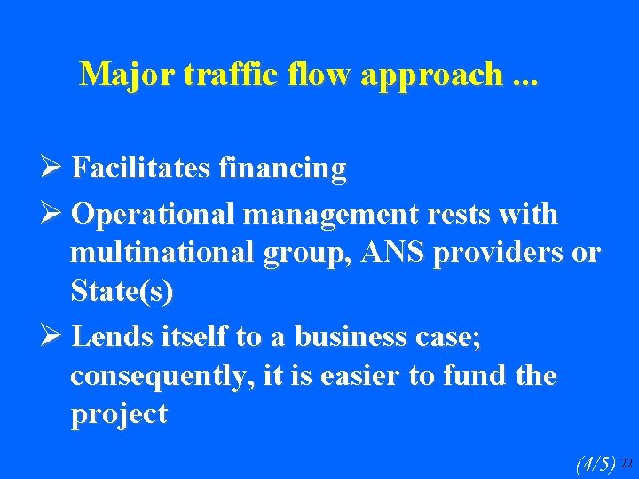 Major traffic flow approach. . . Ø Facilitates financing Ø Operational management rests with