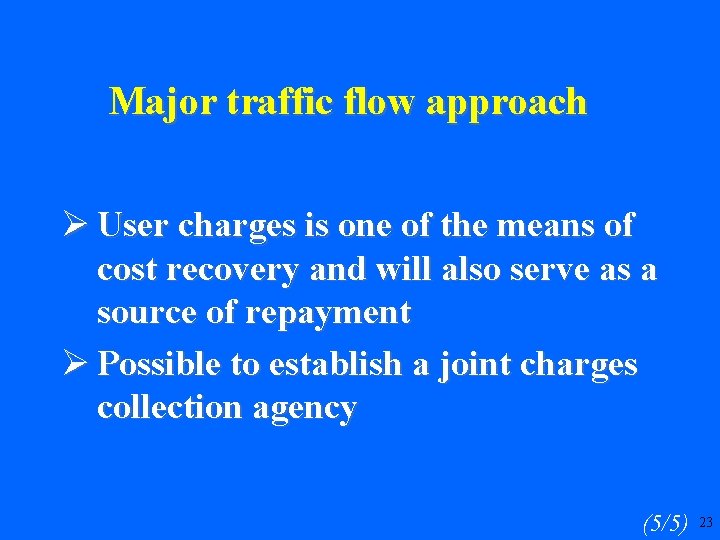 Major traffic flow approach Ø User charges is one of the means of cost