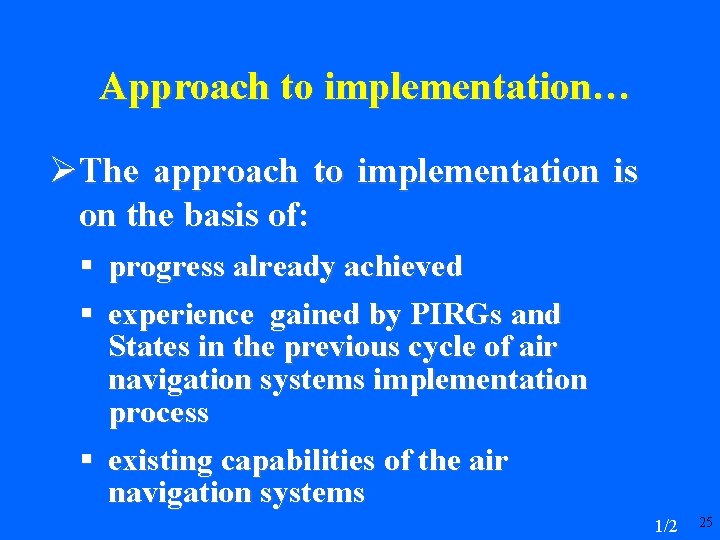 Approach to implementation… ØThe approach to implementation is on the basis of: § §