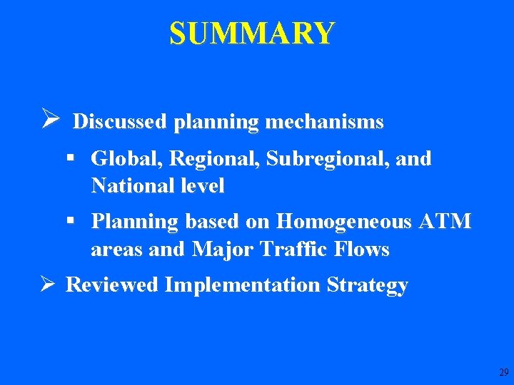SUMMARY Ø Discussed planning mechanisms § Global, Regional, Subregional, and National level § Planning