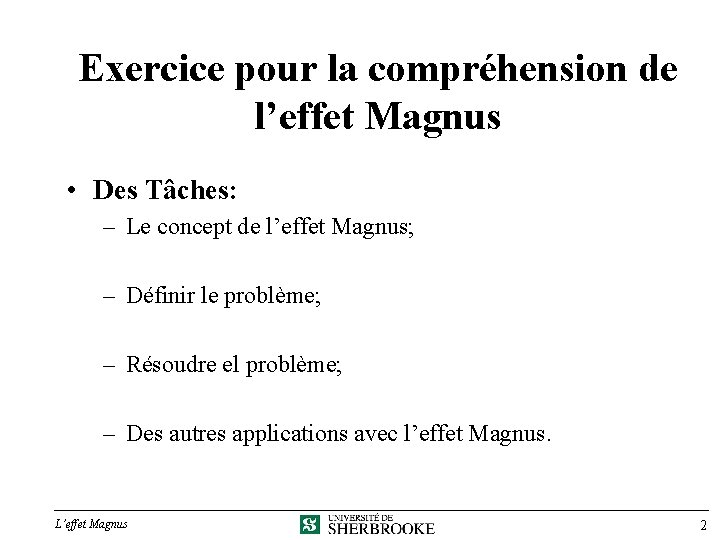 Exercice pour la compréhension de l’effet Magnus • Des Tâches: – Le concept de