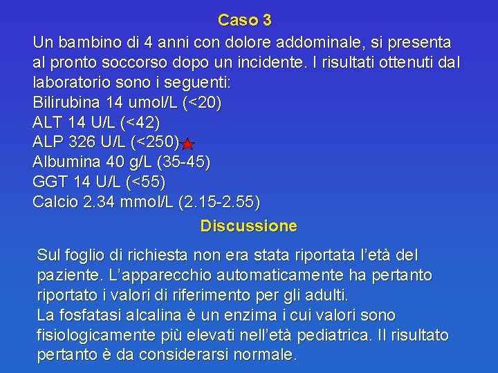 Caso 3 Un bambino di 4 anni con dolore addominale, si presenta al pronto