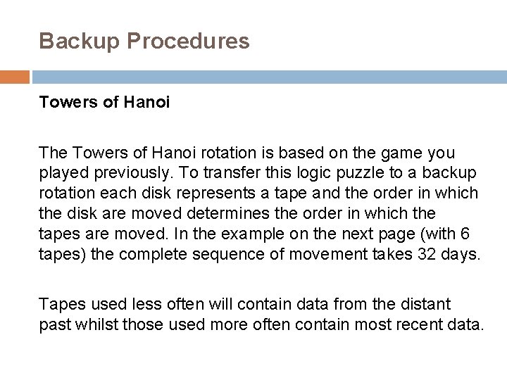 Backup Procedures Towers of Hanoi The Towers of Hanoi rotation is based on the