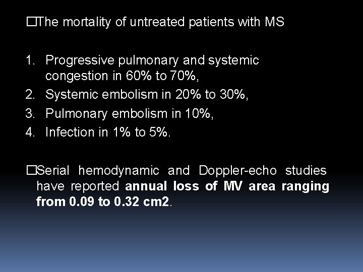 �The mortality of untreated patients with MS 1. Progressive pulmonary and systemic congestion in