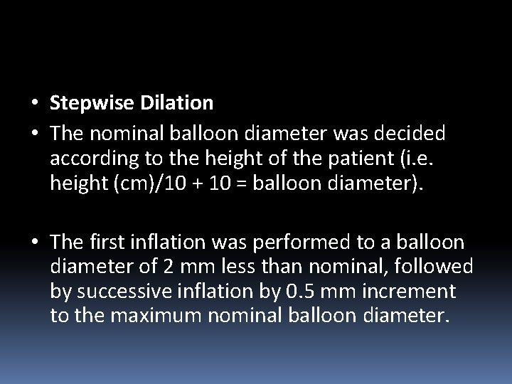  • Stepwise Dilation • The nominal balloon diameter was decided according to the