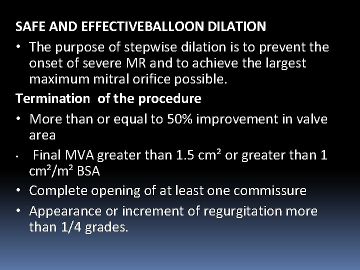 SAFE AND EFFECTIVEBALLOON DILATION • The purpose of stepwise dilation is to prevent the