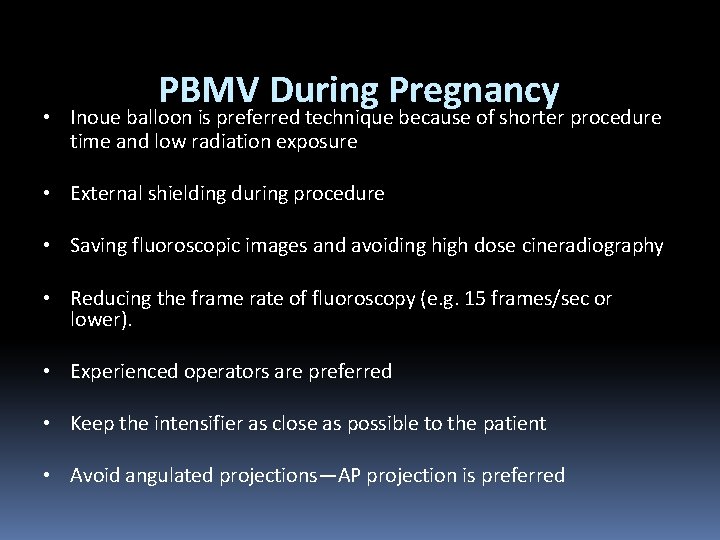 PBMV During Pregnancy • Inoue balloon is preferred technique because of shorter procedure time