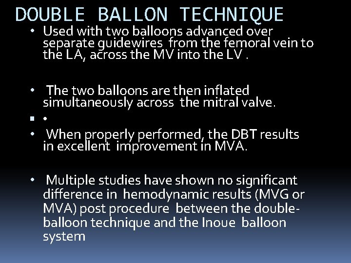 DOUBLE BALLON TECHNIQUE • Used with two balloons advanced over separate guidewires from the