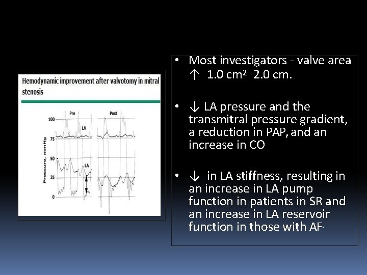  • Most investigators - valve area ↑ 1. 0 cm 2 2. 0