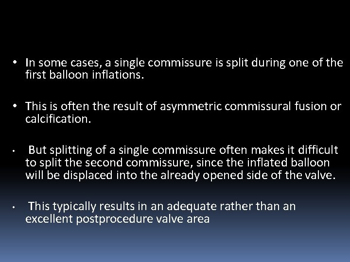  • In some cases, a single commissure is split during one of the