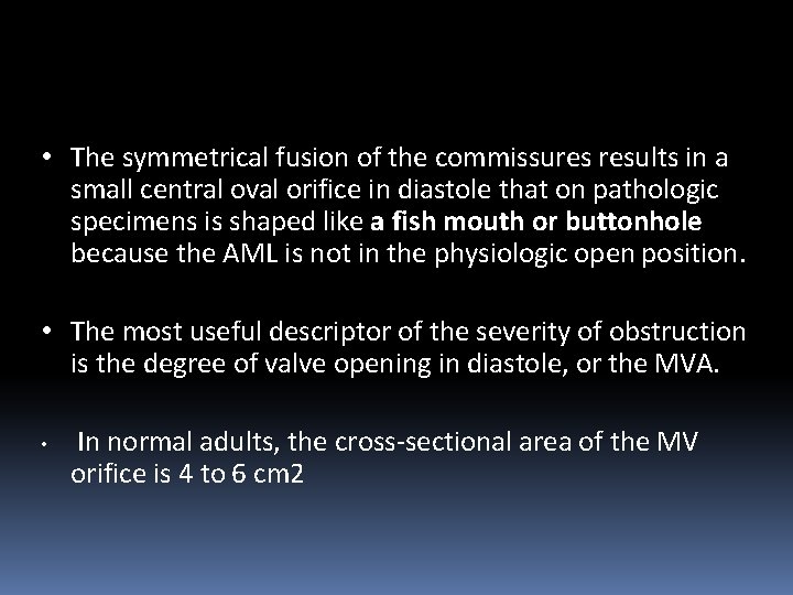  • The symmetrical fusion of the commissures results in a small central oval