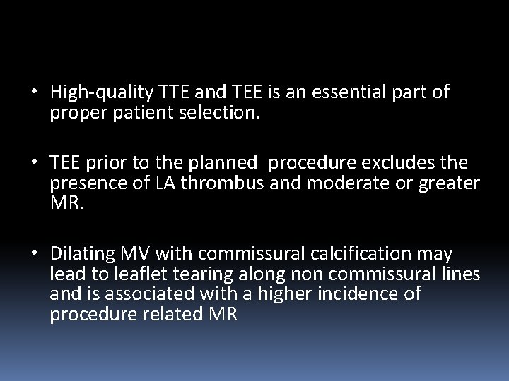  • High-quality TTE and TEE is an essential part of proper patient selection.