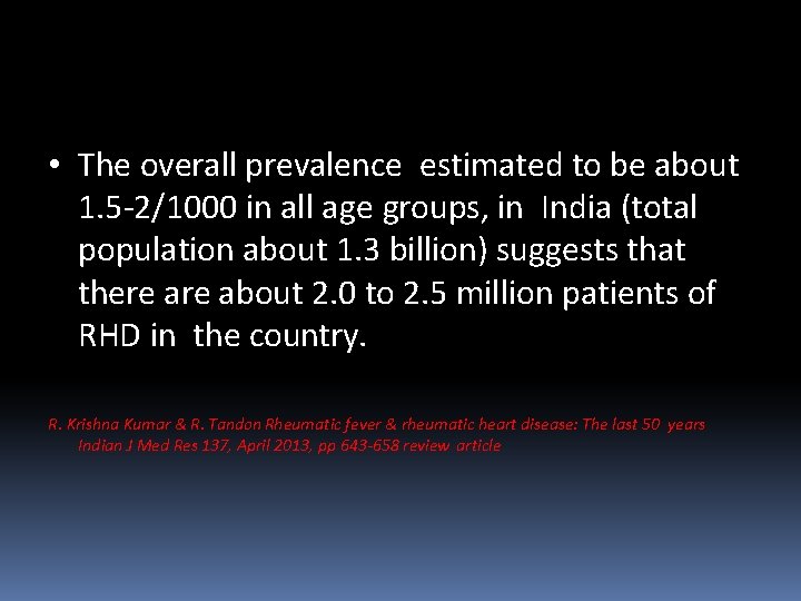  • The overall prevalence estimated to be about 1. 5 -2/1000 in all