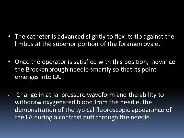  • The catheter is advanced slightly to flex its tip against the limbus