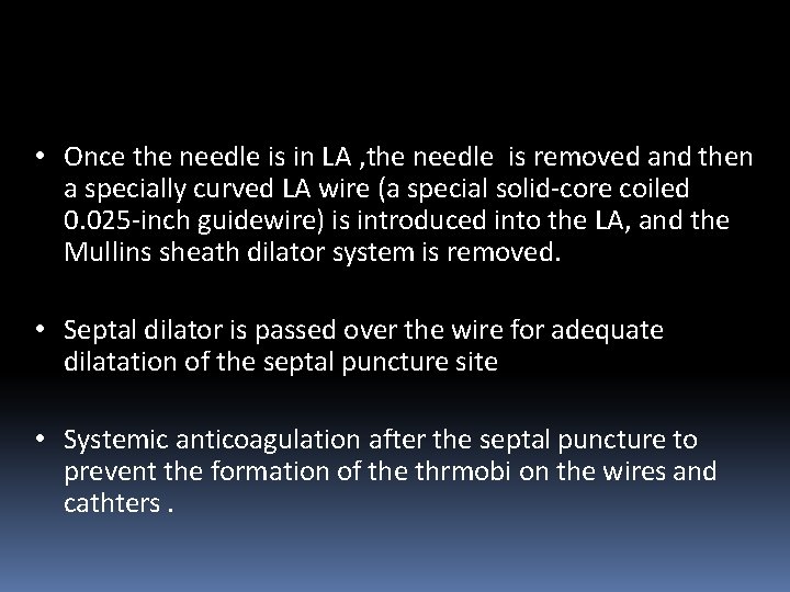  • Once the needle is in LA , the needle is removed and