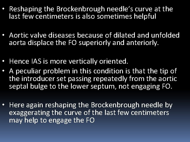  • Reshaping the Brockenbrough needle’s curve at the last few centimeters is also