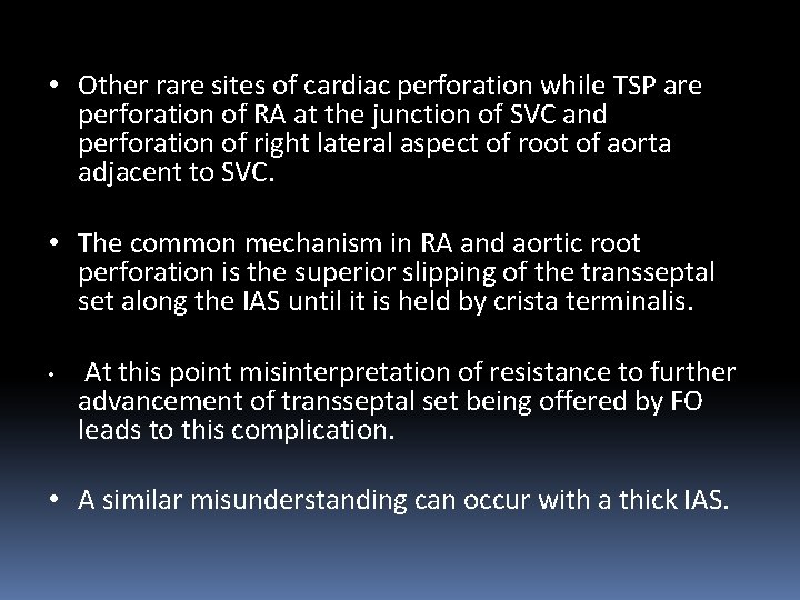  • Other rare sites of cardiac perforation while TSP are perforation of RA