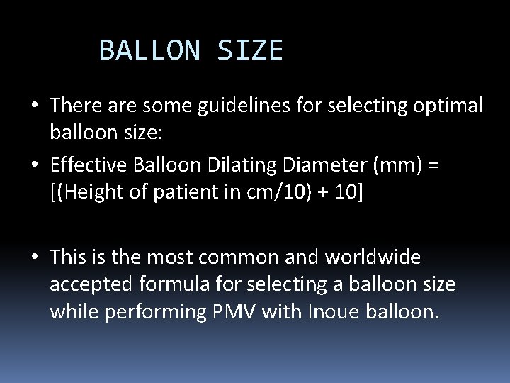 BALLON SIZE • There are some guidelines for selecting optimal balloon size: • Effective
