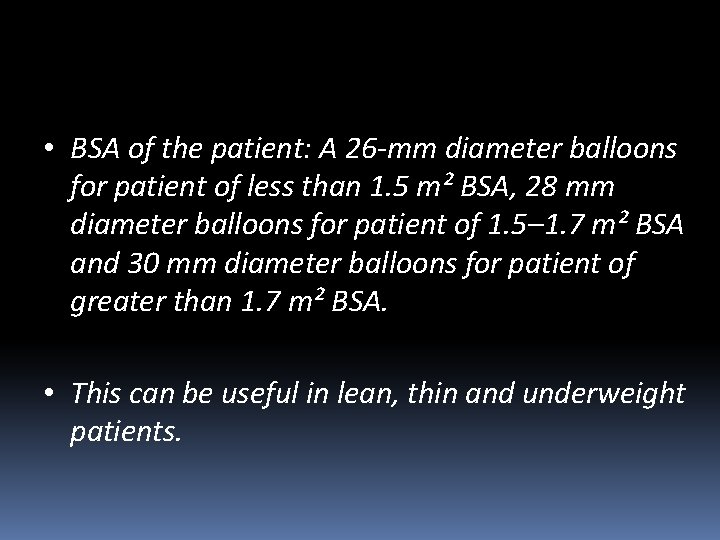  • BSA of the patient: A 26 -mm diameter balloons for patient of