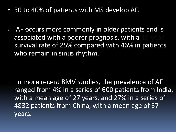  • 30 to 40% of patients with MS develop AF. • • AF