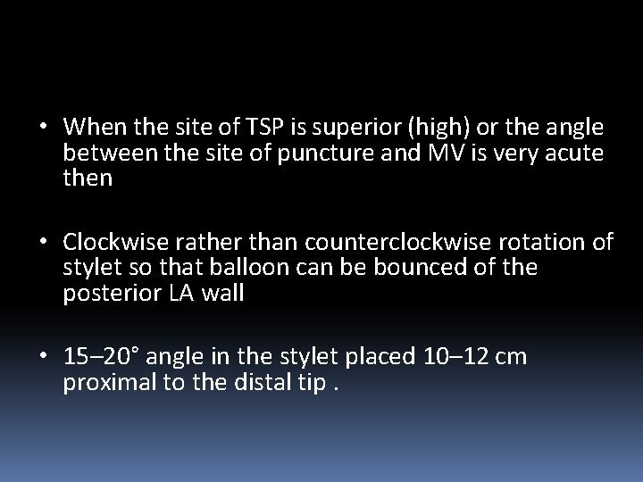  • When the site of TSP is superior (high) or the angle between