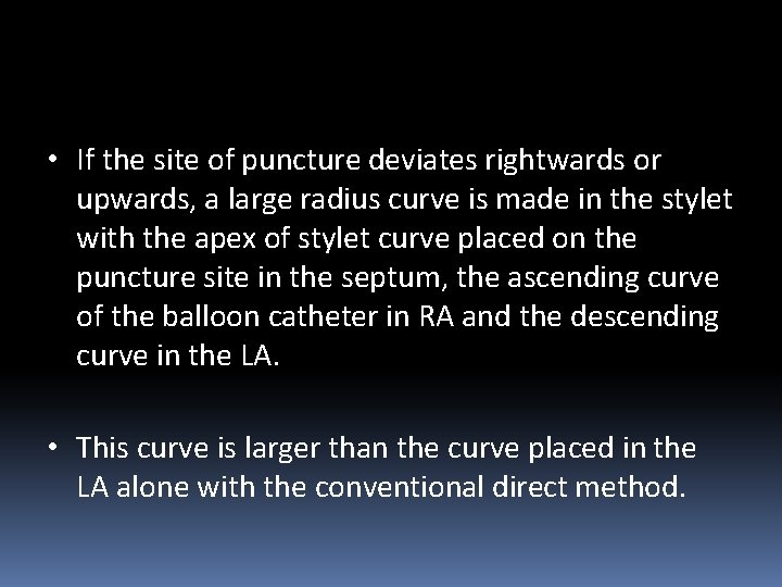  • If the site of puncture deviates rightwards or upwards, a large radius