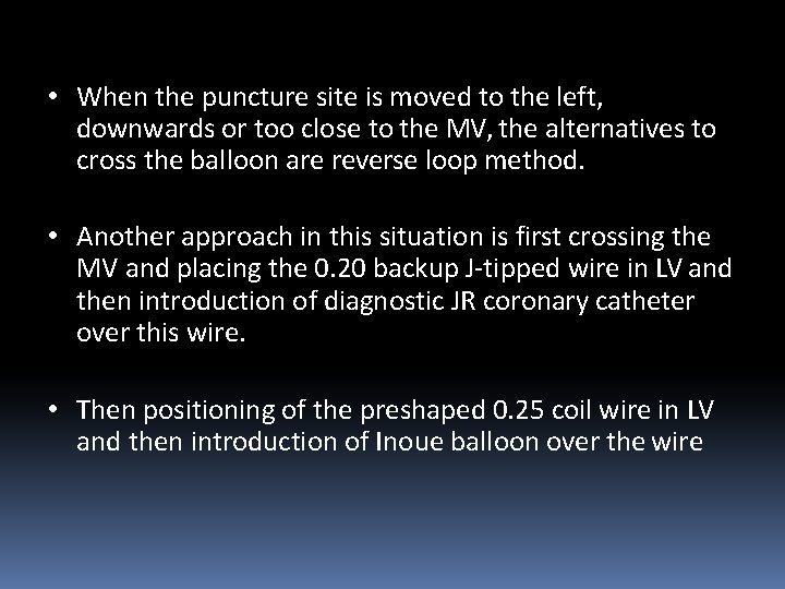  • When the puncture site is moved to the left, downwards or too