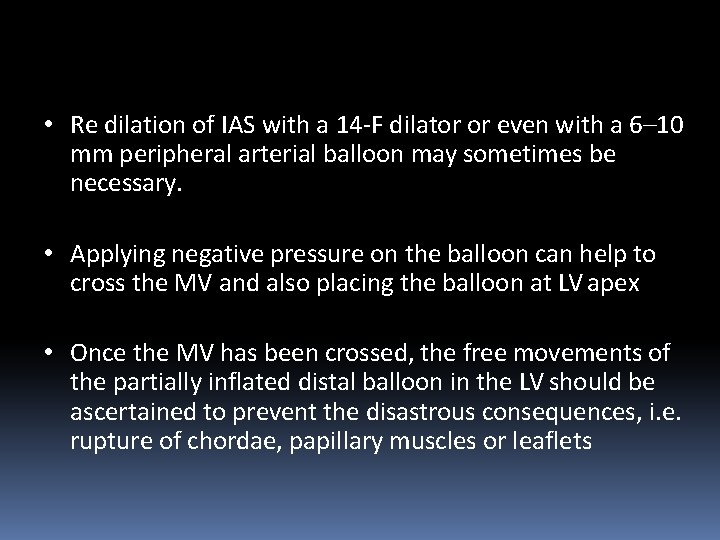  • Re dilation of IAS with a 14 -F dilator or even with