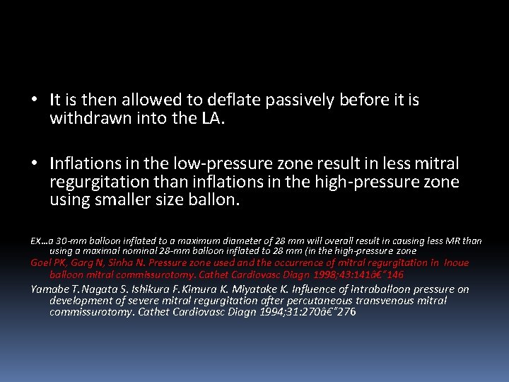  • It is then allowed to deflate passively before it is withdrawn into