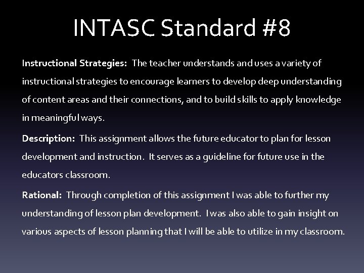 INTASC Standard #8 Instructional Strategies: The teacher understands and uses a variety of instructional