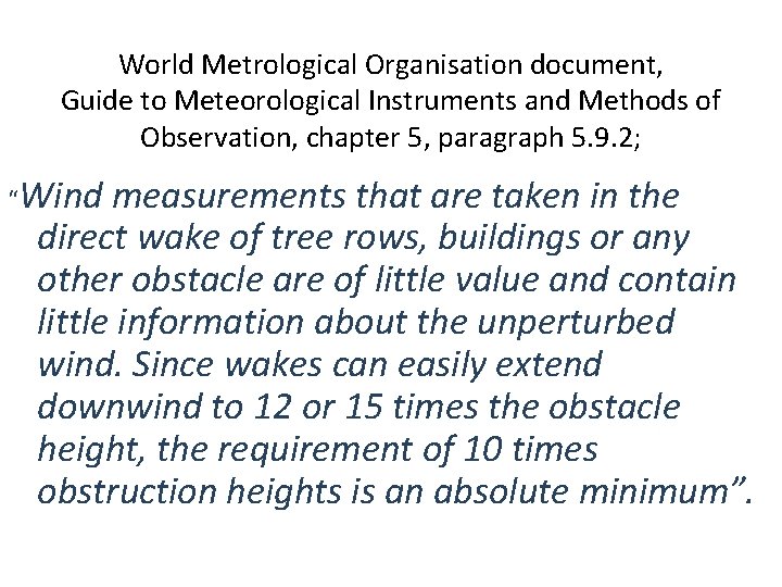 World Metrological Organisation document, Guide to Meteorological Instruments and Methods of Observation, chapter 5,