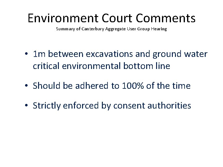 Environment Court Comments Summary of Canterbury Aggregate User Group Hearing • 1 m between