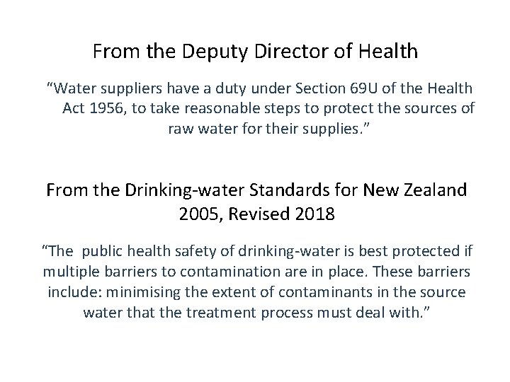 From the Deputy Director of Health “Water suppliers have a duty under Section 69