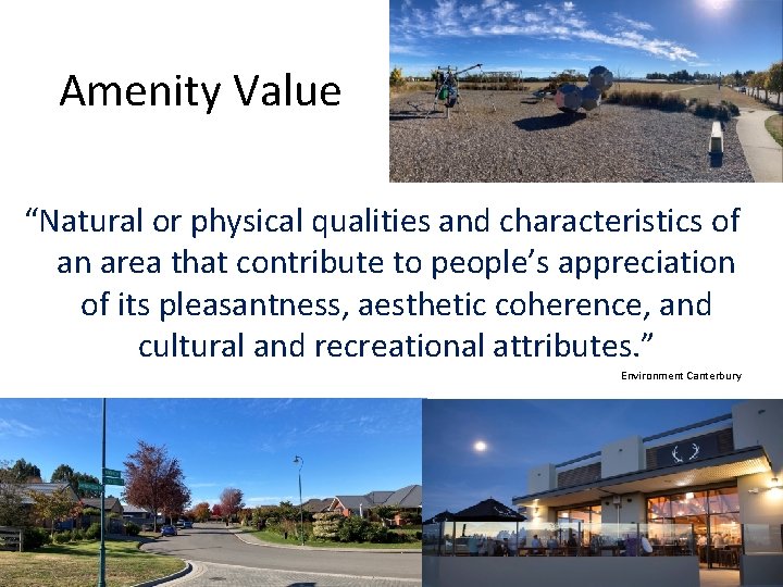 Amenity Value “Natural or physical qualities and characteristics of an area that contribute to