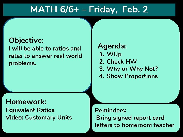 MATH 6/6+ – Friday, Feb. 2 Objective: I will be able to ratios and