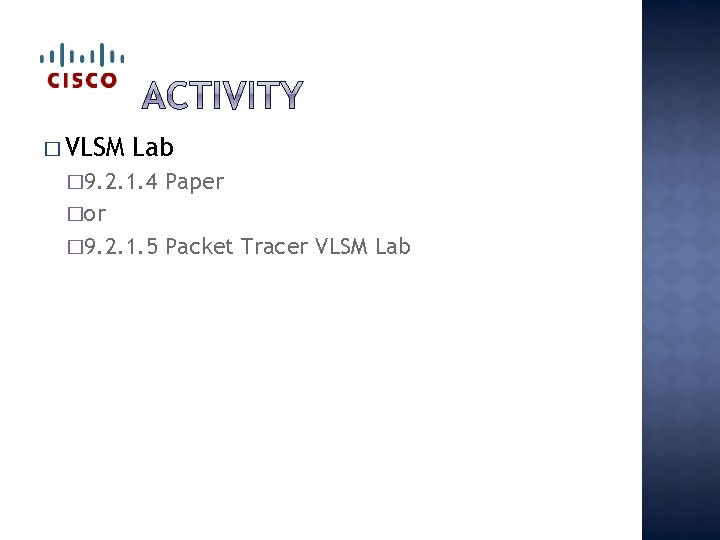 � VLSM Lab � 9. 2. 1. 4 Paper �or � 9. 2. 1.