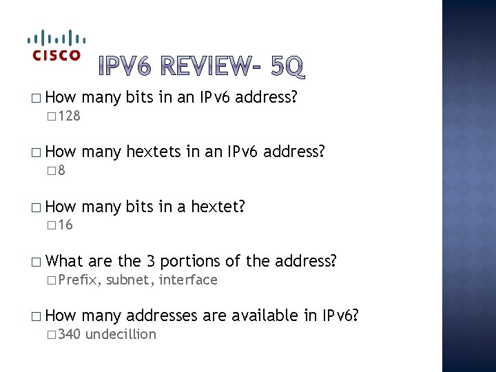 � How many � 128 bits in an IPv 6 address? � How �