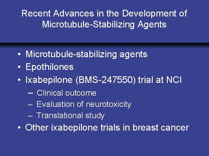 Recent Advances in the Development of Microtubule-Stabilizing Agents • Microtubule-stabilizing agents • Epothilones •