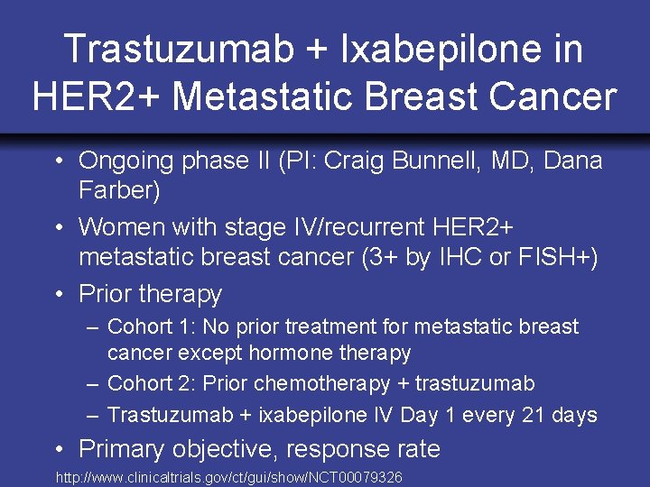 Trastuzumab + Ixabepilone in HER 2+ Metastatic Breast Cancer • Ongoing phase II (PI: