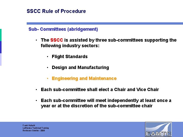 SSCC Rule of Procedure Sub- Committees (abridgement) • The SSCC is assisted by three